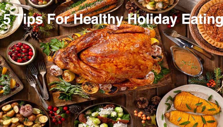 5 Healthy Eating Tips for a Successful Holiday Season